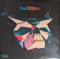Bad Mothers - Bad Mothers