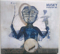 Husky - Forever So