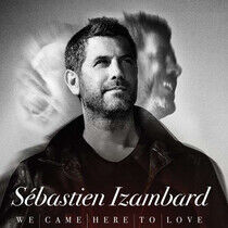 Izambard, Sebastien - We Came Here To Love