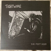 Tightwire - Six Feet Deep