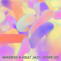Makeness & Adult Jazz - Other Life