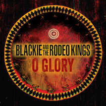 Blackie & the Rodeo Kings - O Glory