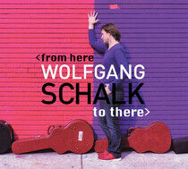 Schalk, Wolfgang - From Here To There -Digi-