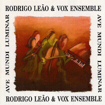 Leao, Rodrigo & Vox Ensem - Ave Mundi Luminar +..