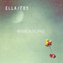 Ella/Foy - Walking In the Space