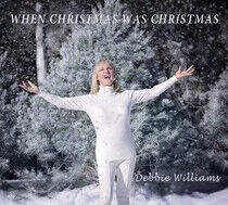 Williams, Debbie - When Christmas Was..