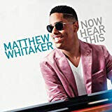 Whitaker, Matthew - Now Hear This