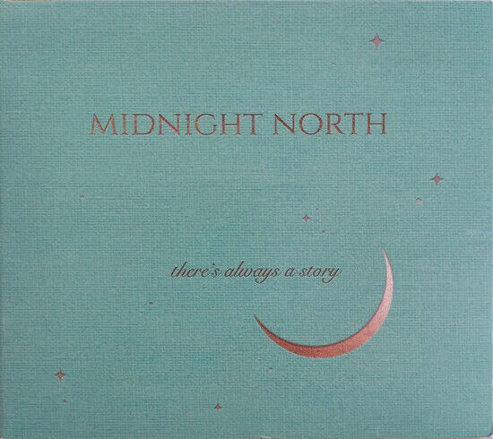 Midnight North - There\'s Always a Story
