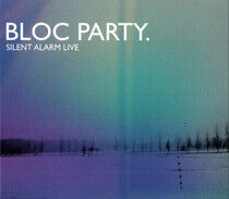 Bloc Party - Silent Alarm Live -Live-