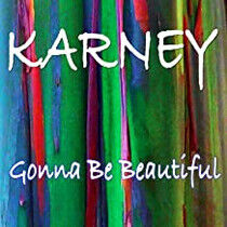 Karney - Gonna Be Beautiful
