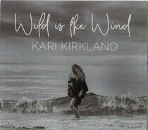 Kirkland, Kari - Wild is the Wind