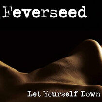Feverseed - Let Yourself Down -Ep-
