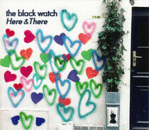 Black Watch, the - Here & There
