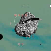 Ursina - When I Let Go
