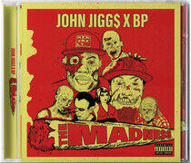 John Jiggs & Bp - Madness