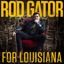 Gator, Rod - For Louisiana