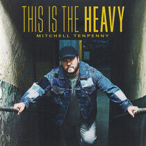 Tenpenny, Mitchell - This is the Heavy