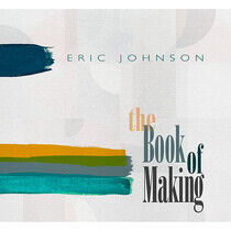 Johnson, Eric - Book of Making -Ltd-