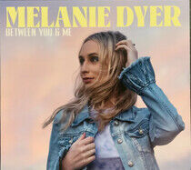 Dyer, Melanie - Between You & Me