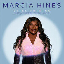Hines, Marcia - Still Shining:the 50th..
