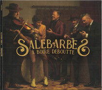 Salebarbes - A Boire Deboutte