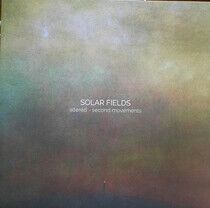 Solar Fields - Second Movements