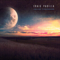 Padilla, Craig - Heaven Condensed