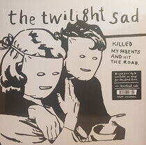 Twilight Sad - Killed My Parents and..