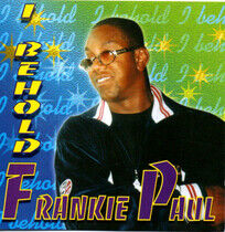 Paul, Frankie - I Behold