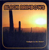 Black Rainbows - Twilight In the Desert