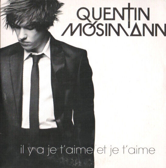 Mosimann, Quentin - Il Y a Je T\'aime Et Je..