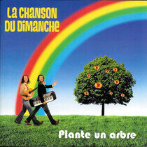 Chanson Du Dimanche - Plante Un Arbre