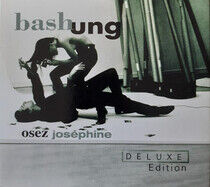 Bashung, Alain - Osez Josephine -Deluxe-