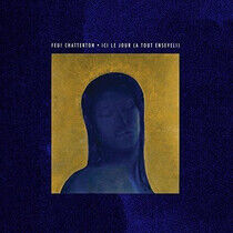 Feu! Chatterton - Ici Le Jour (A.. -Hq-