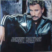 Hallyday, Johnny - A La Vie a La Mort -Hq-