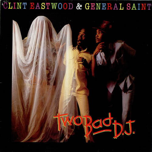 Eastwood, Clint & General Saint - Two Bad Dj\'s