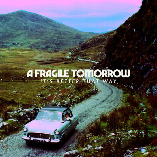Fragile Tomorrow - It\'s Better That Way