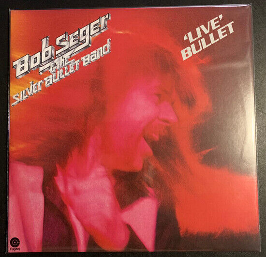 Seger, Bob & Silver Bulle - Live Bullet