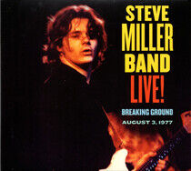 Miller, Steve -Band- - Live!: Breaking Ground..