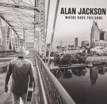 Jackson, Alan - Where Have You Gone