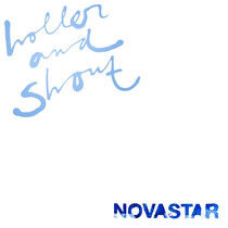 Novastar - Holler and Shout