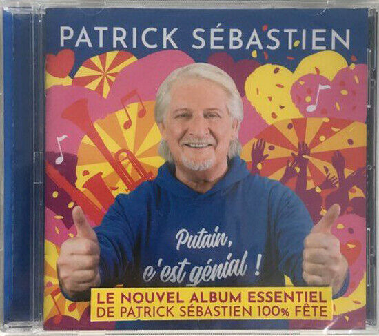 Sebastien, Patrick - Putain, C\'est Genial !