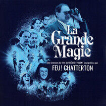 Feu! Chatterton - La Grande Magie - Les..