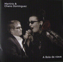 Martirio Y Chano Domingue - A Bola De Nieve