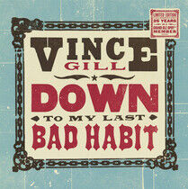 Gill, Vince - Down To My Last Habit