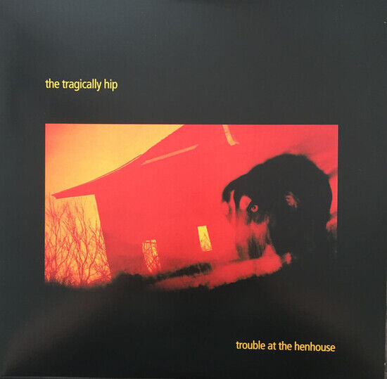 Tragically Hip - Trouble At the Henhous