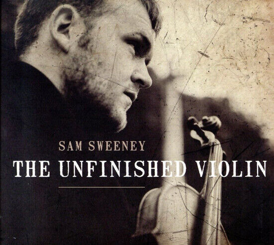 Sweeney, Sam - Unfinished Violin