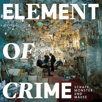 Element of Crime - Schafe, Monster Und Mause