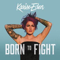 Eden, Karise - Born To Fight