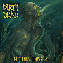 Dirty Dead - Nocturnal Emissions -Ltd-